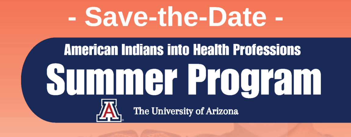 Save the Date - American Indians into Health Professions Summer Program